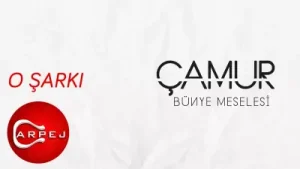 Çamur O Şarkı