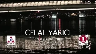 Celal Yarıcı Ben Aşık Adamım