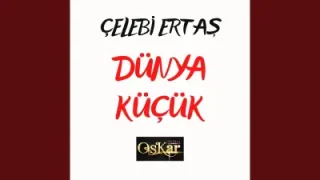 Çelebi Ertaş Dünya Küçük Aşk Prodüksiyon 2019