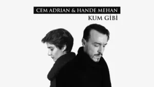 Cem Adrian, Hande Mehan – Kum Gibi Albüm Kapağı