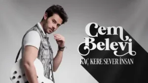 Cem Belevi Kaç Kere Sever İnsan