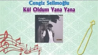 Cengiz Selimoğlu Kül Oldum Yana Yana