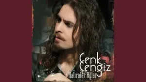 Cenk Cengiz Hatıralar Ağlar