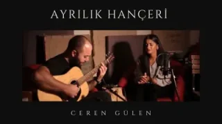 Ceren Gülen Ayrılık Hançeri