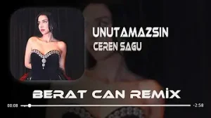 Ceren Sagu Unutamazsın Berat Can Remix Hatırla Diyemem Zaten Unutmazsın Albüm Kapağı