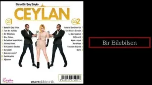 Ceylan Bir Bilebilsen
