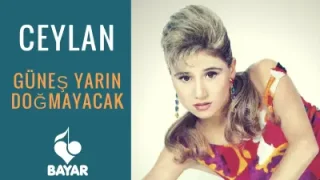 Ceylan Güneş Yarın Doğmayacak