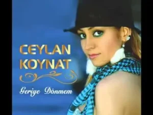Ceylan Koynat Geriye Dönmem