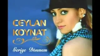 Ceylan Koynat Geriye Dönmem