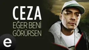 Ceza Eğer Beni Görürsen