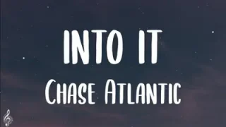 Chase Atlantic Into It Lyrics