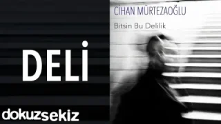 Cihan Mürtezaoğlu Deli