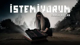 Damla Arıcan İstemiyorum