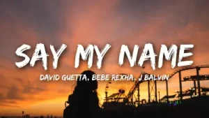 David Guetta Say My Name Lyrics Ft Bebe Rexha J Balvin Albüm Kapağı