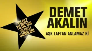 Demet Akalın Aşk Laftan Anlamaz ki