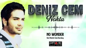 Deniz Cem No Wonder