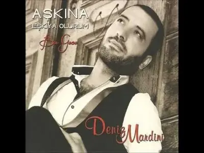 Deniz Mardini Aşkına Eşkıya Olurum video klibi