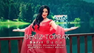 Deniz Toprak Sarıl Bana