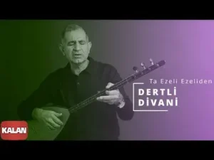 Dertli Divani – Ta Ezelî Ezeliden