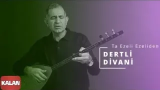 Dertli Divani – Ta Ezelî Ezeliden