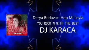 Derya Bedavacı Hep Mi Leyla Dj Karaca Remix Tiktok Shorts Albüm Kapağı