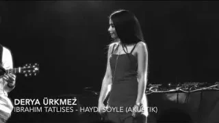 Derya Ürkmez Haydi Söyle
