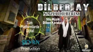 Dilber Ay Nazlı Dilberim
