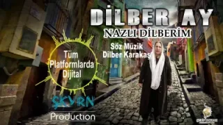 Dilber Ay Nazlı Dilberim