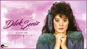 Dilek Şeniz Gözüm Yok Albüm Kapağı