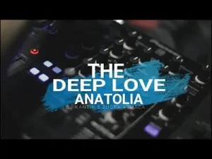 DJ Kantik The Deep Love Anatolia Original Mix Albüm Kapağı