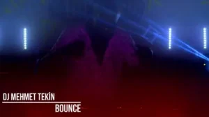 DJ Mehmet Tekin Bounce Original Mix