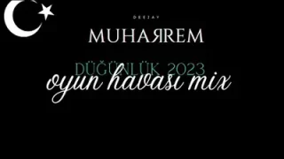 DJ Muharrem Oyun Havası Mix 2023