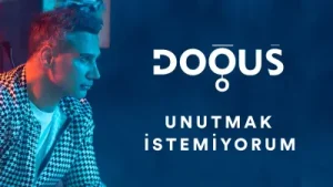 Doğuş Unutmak İstemiyorum