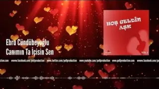 Ebru Cündübeyoğlu Canımın Ta İçisin Sen