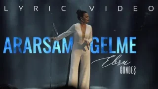 Ebru Gündeş Ararsam Gelme