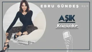 Ebru Gündeş Aşık Karaoke