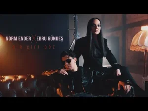Ebru Gündeş - Bir Çift Göz ft Norm Ender