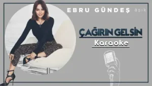 Ebru Gündeş Çağırın Gelsin Karaoke Albüm Kapağı
