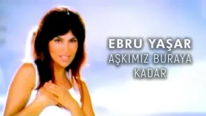 Ebru Yaşar Aşkımız Buraya Kadar Albüm Kapağı