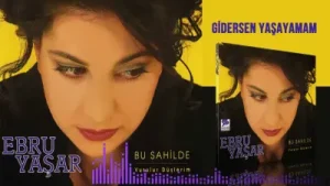 Ebru Yaşar Gidersen Yaşayamam Albüm Kapağı