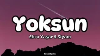 Ebru Yaşar Siyam Yoksun Lyrics Sözleri