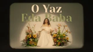 Eda Baba O Yaz