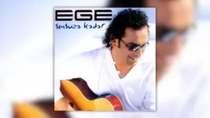 Ege Kimin Umurunda
