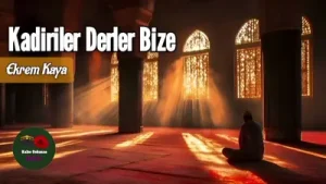 Ekrem Kaya Kadiriler Derler Bize