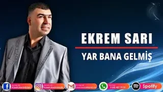 Ekrem Sarı Yar Bana Gelmiş