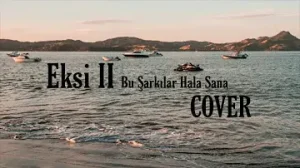 Eksi 2 Bu Şarkılar Hala Sana Albüm Kapağı