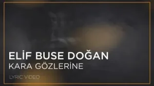 Elif Buse Doğan Kara Gözlerine
