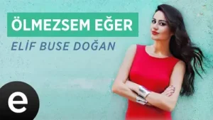 Elif Buse Doğan Ölmezsem Eğer