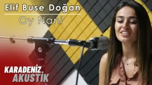 Elif Buse Doğan Oy Nani