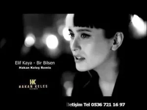 Elif Kaya Bir Bilebilsen Remix
